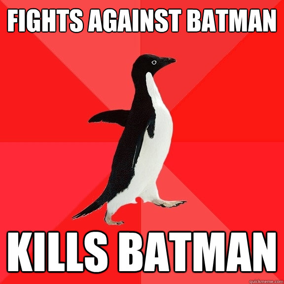 fights against batman kills batman  Socially Awesome Penguin