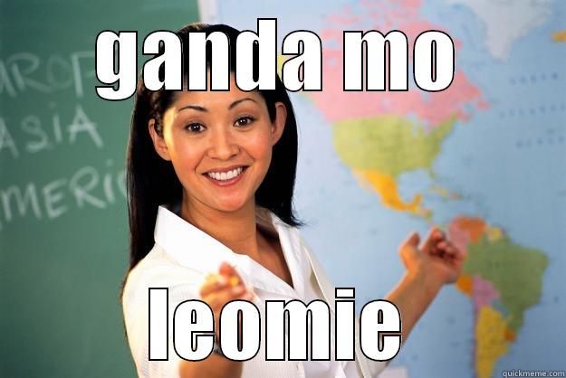 ikaw ang ganda mo - GANDA MO LEOMIE Unhelpful High School Teacher