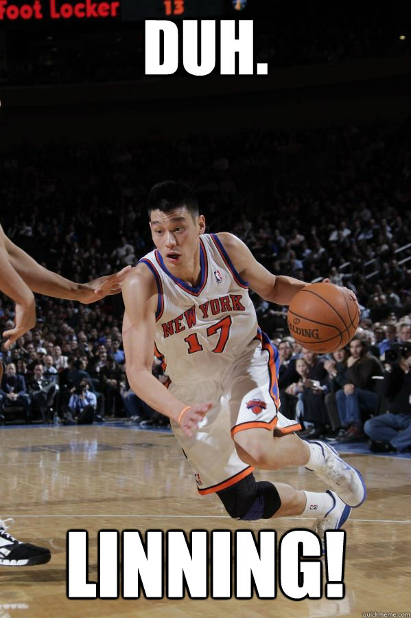 Duh. LINNING! - Duh. LINNING!  Jeremy Lin