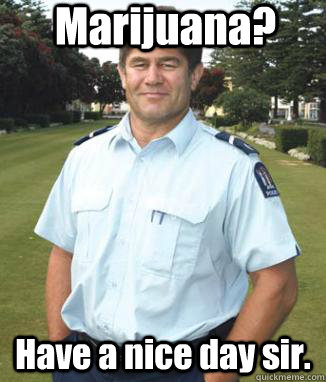 Marijuana? Have a nice day sir. - Marijuana? Have a nice day sir.  New Zealand Police