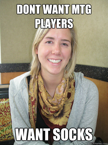 Dont want MTG players want socks  ALYSSA BEREZNAK