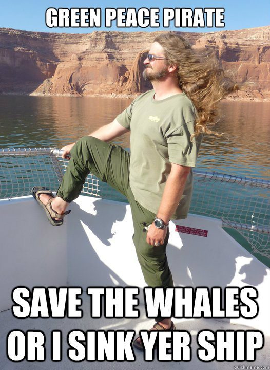 Green Peace Pirate Save the Whales or I sink yer ship  green peace pirate