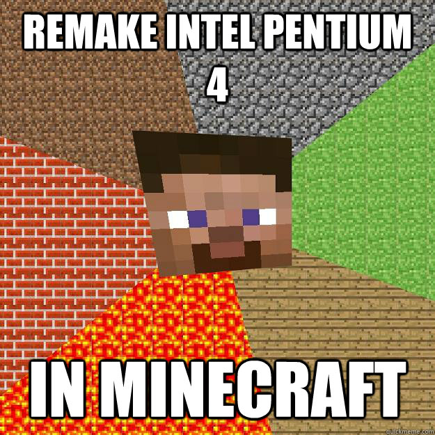 Remake Intel Pentium 4 In Minecraft - Remake Intel Pentium 4 In Minecraft  Minecraft