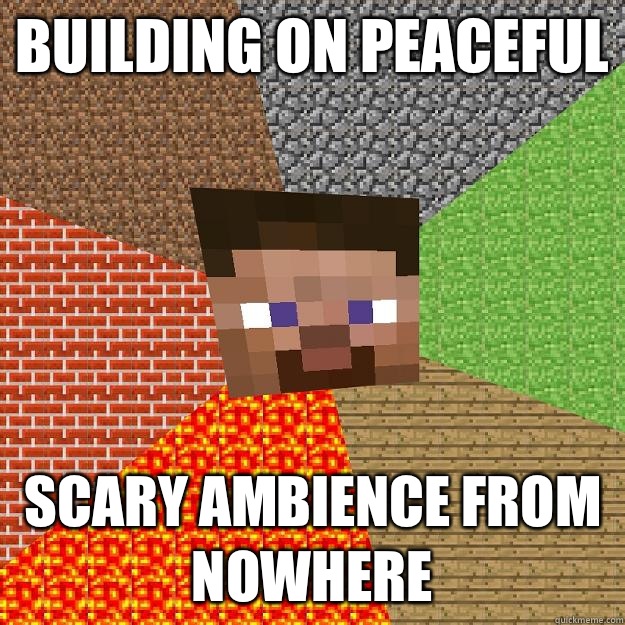 building on peaceful scary ambience from nowhere  Minecraft