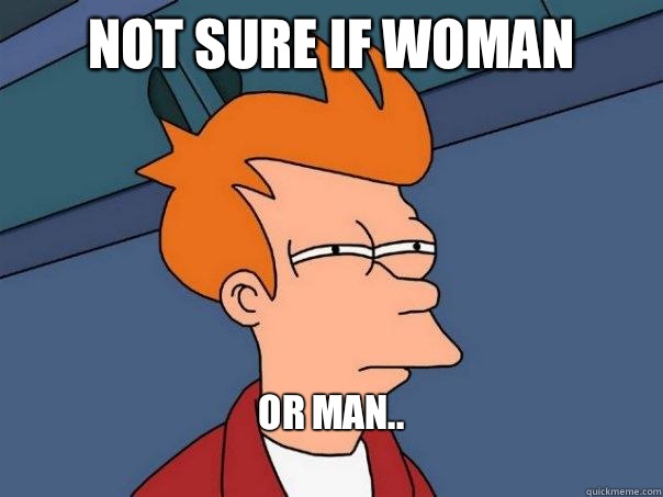 Not sure if woman or man..
  Futurama Fry