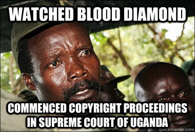 Watched blood diamond commenced copyright proceedings in supreme court of uganda  Kony