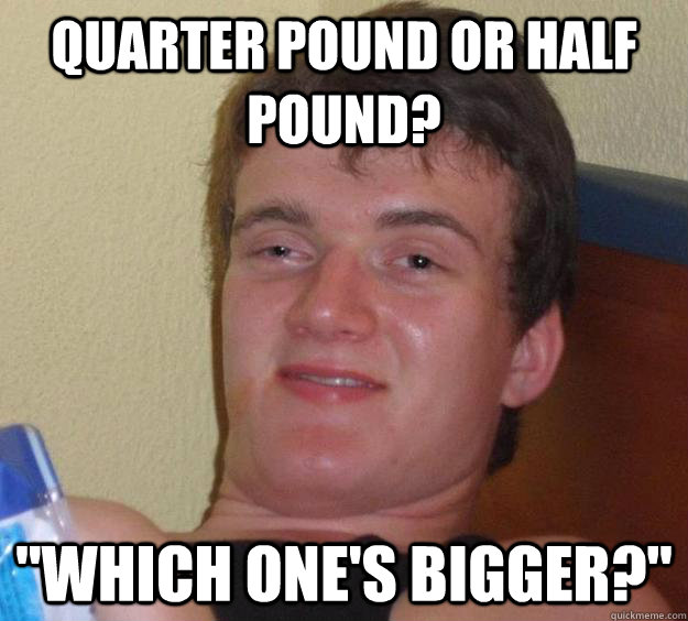 quarter pound or half pound? 