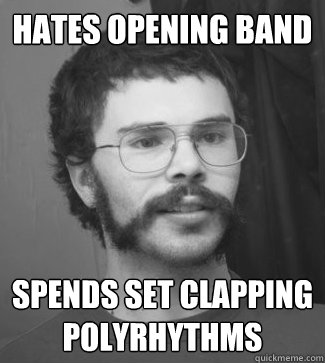 hates opening band spends set clapping polyrhythms - hates opening band spends set clapping polyrhythms  Kach zoeber