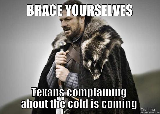 Texans   -  TEXANS COMPLAINING ABOUT THE COLD IS COMING Misc