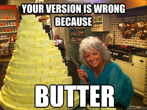 your version is wrong because butter - your version is wrong because butter  Misc