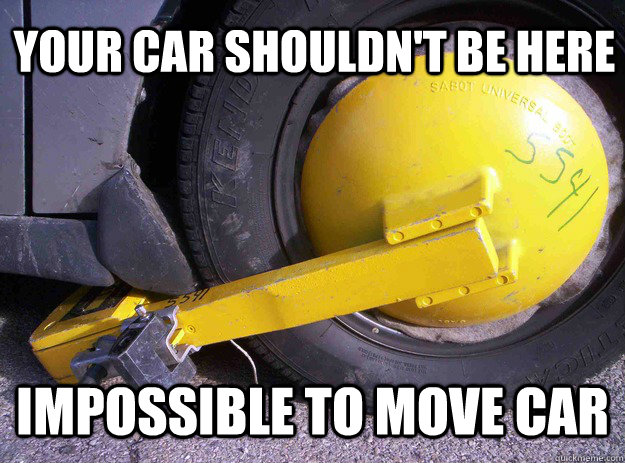 Your car shouldn't be here impossible to move car - Your car shouldn't be here impossible to move car  Misc