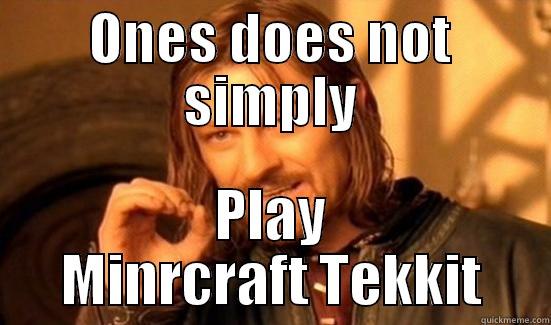 ONES DOES NOT SIMPLY PLAY MINRCRAFT TEKKIT Boromir