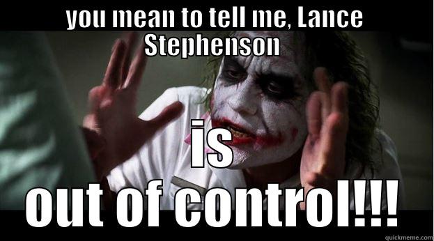 YOU MEAN TO TELL ME, LANCE STEPHENSON  IS OUT OF CONTROL!!! Joker Mind Loss