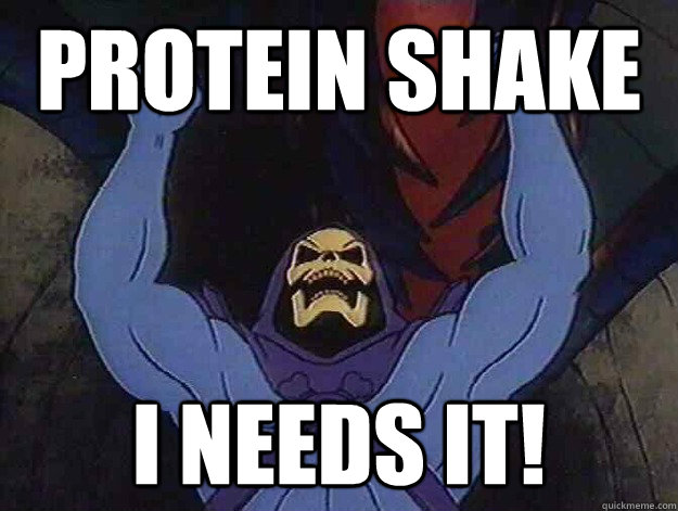 PROTEIN SHAKE i needs it!  Buff Skeletor