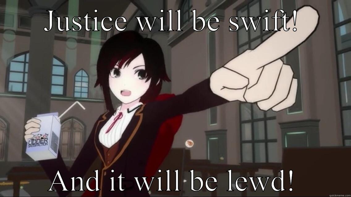 Justice jokes - JUSTICE WILL BE SWIFT! AND IT WILL BE LEWD! Misc