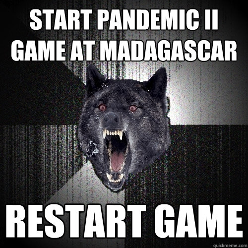 Start Pandemic II game at madagascar restart game  Insanity Wolf