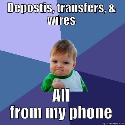 USAA, woop - DEPOSTIS, TRANSFERS, & WIRES ALL FROM MY PHONE Success Kid