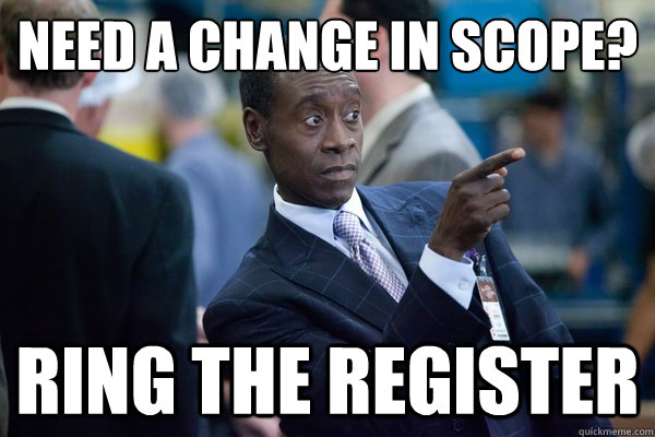 need a change in scope? Ring the register - need a change in scope? Ring the register  Marty the Management Consultant