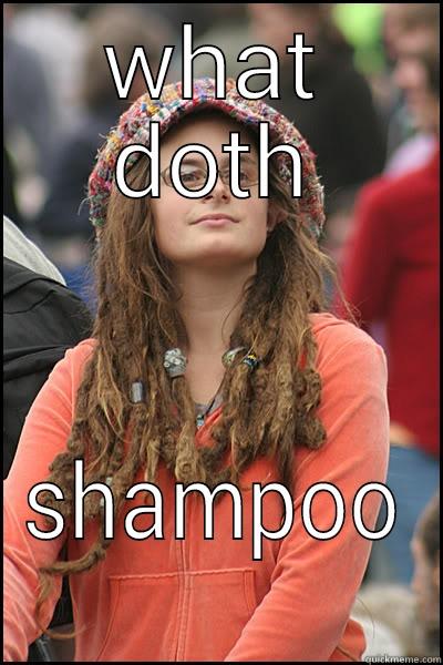 WHAT DOTH SHAMPOO College Liberal