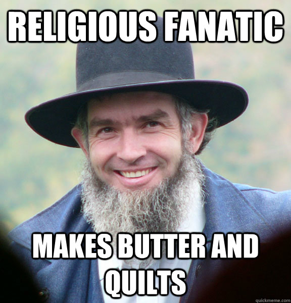 religious fanatic makes butter and quilts - religious fanatic makes butter and quilts  Good Guy Amish