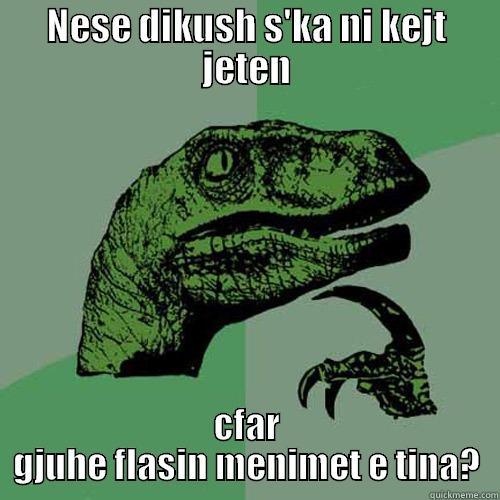 NESE DIKUSH S'KA NI KEJT JETEN CFAR GJUHE FLASIN MENIMET E TINA? Philosoraptor