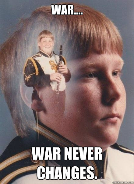 War.... War never changes.  PTSD Clarinet Boy