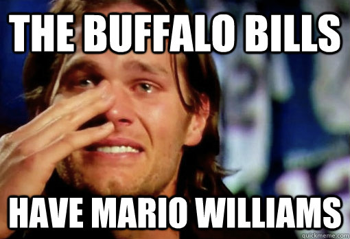 The Buffalo Bills Have mario williams  Crying Tom Brady