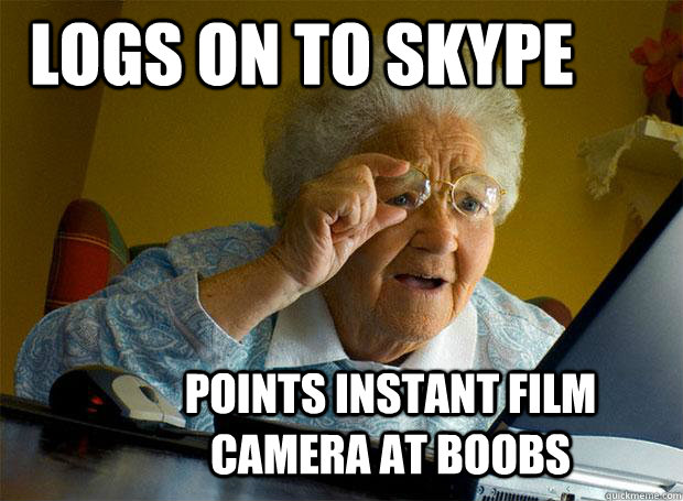 logs on to skype points instant film camera at boobs  Grandma finds the Internet