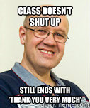 Class doesn't shut up still ends with 'thank you very much' - Class doesn't shut up still ends with 'thank you very much'  Zaney Zinke