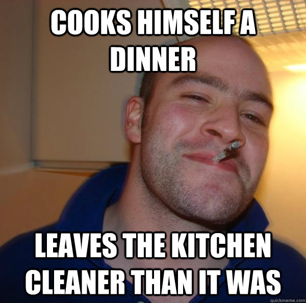 Cooks himself a dinner Leaves the kitchen cleaner than it was - Cooks himself a dinner Leaves the kitchen cleaner than it was  Misc