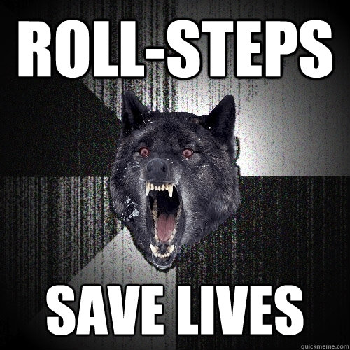 ROLL-STEPs SAVE LIVES  Insanity Wolf