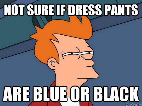 Not sure if dress pants are blue or black - Not sure if dress pants are blue or black  Futurama Fry