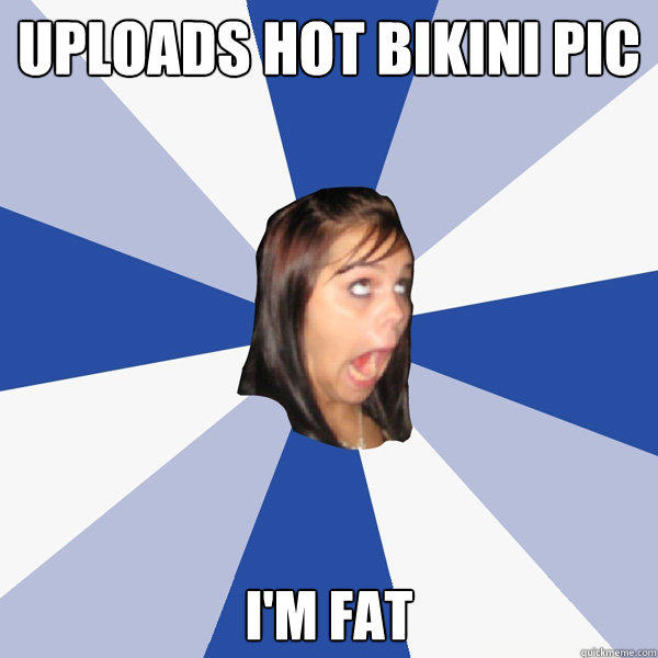 UPLOADS HOT BIKINI PIC I'M FAT Caption 3 goes here - UPLOADS HOT BIKINI PIC I'M FAT Caption 3 goes here  Annoying Facebook Girl