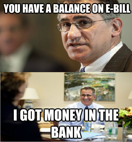 You have a balance on e-bill I got money in the bank - You have a balance on e-bill I got money in the bank  Misc