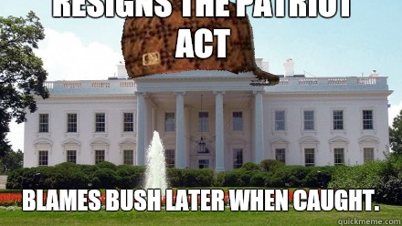 Resigns the Patriot Act Blames Bush later when caught.  Scumbag White House