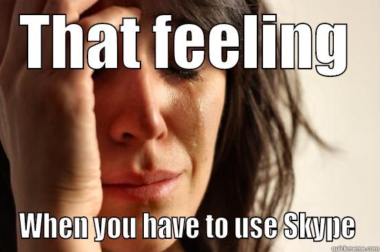 When TS3 goes down - THAT FEELING WHEN YOU HAVE TO USE SKYPE First World Problems