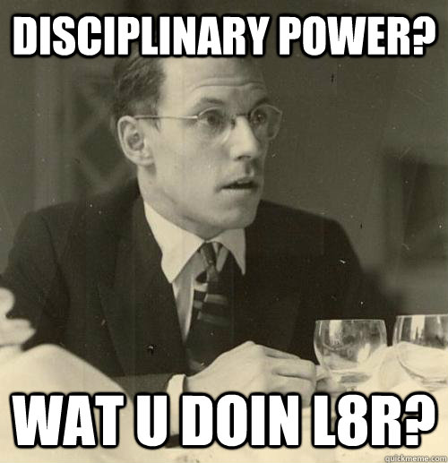 disciplinary power? wat u doin l8r? - disciplinary power? wat u doin l8r?  young-foucault