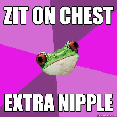 zit on chest extra nipple  Foul Bachelorette Frog