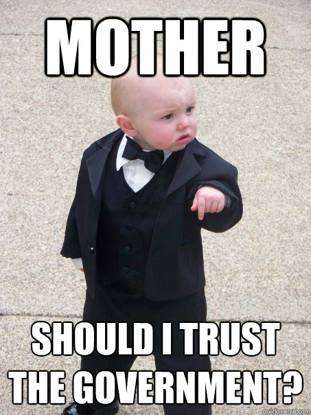 Mother should I trust the Government?  Baby Godfather