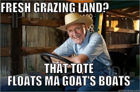 Farmer Adorbs - FRESH GRAZING LAND?                  THAT TOTE FLOATS MA GOAT'S BOATS Misc