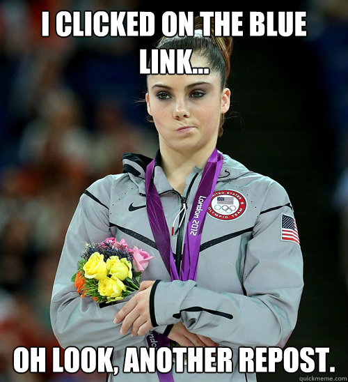 I clicked on the blue link... oh look, another repost.  McKayla Not Impressed