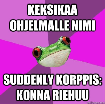 keksikaa ohjelmalle nimi suddenly korppis: konna riehuu  Foul Bachelorette Frog