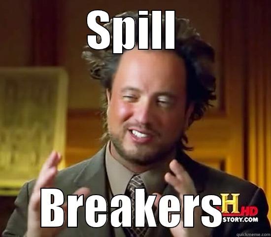 SPILL BREAKERS Ancient Aliens