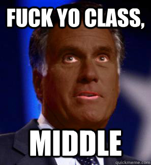 Fuck yo class, middle  