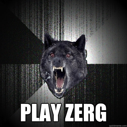  PLay Zerg  Insanity Wolf