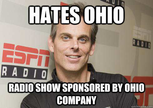 Hates Ohio Radio show sponsored by Ohio Company  Scumbag Colin Cowherd