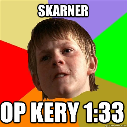 SKARNER OP KERY 1:33  Angry School Boy