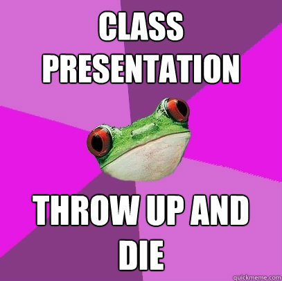 class presentation throw up and die  Foul Bachelorette Frog