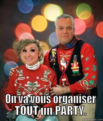 on vous organise -  ON VA VOUS ORGANISER TOUT UN PARTY. Misc