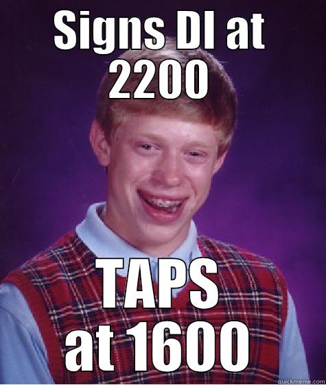 Too funny - SIGNS DI AT 2200 TAPS AT 1600 Bad Luck Brian